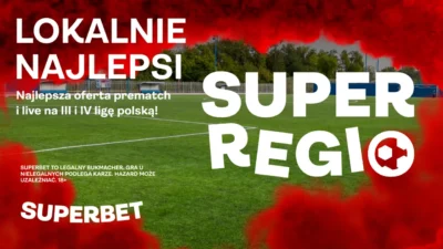 Gdzie obstawiać niższe ligi? Super Regio u bukmachera Superbet