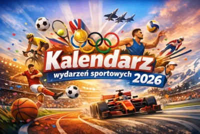 Kalendarz wydarzeń sportowych 2026. Terminarz najważniejszych imprez w roku